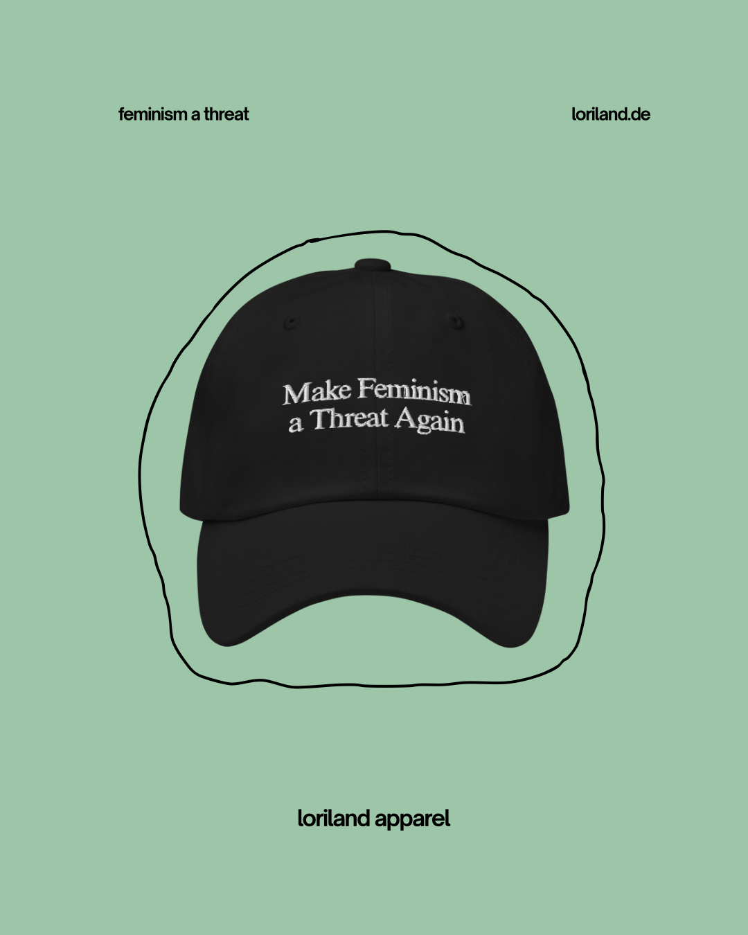 Dad-Hat, Make Feminism a Threat Again, Loriland Apparel
