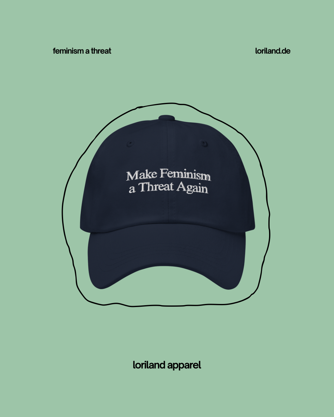 Dad-Hat, Make Feminism a Threat Again, Loriland Apparel