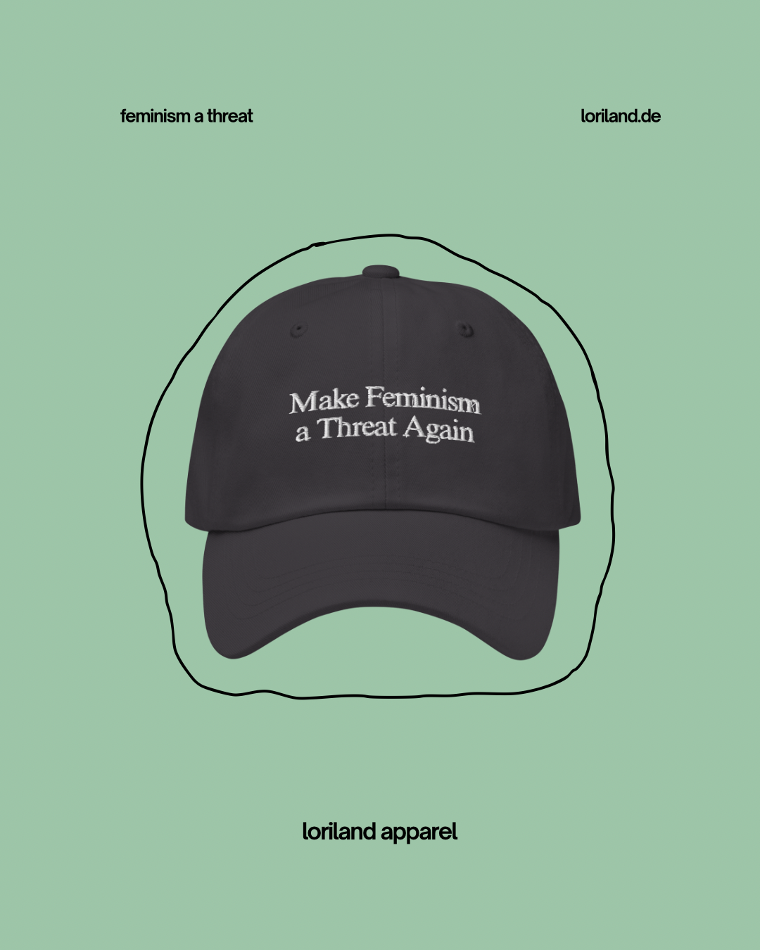 Dad-Hat, Make Feminism a Threat Again, Loriland Apparel