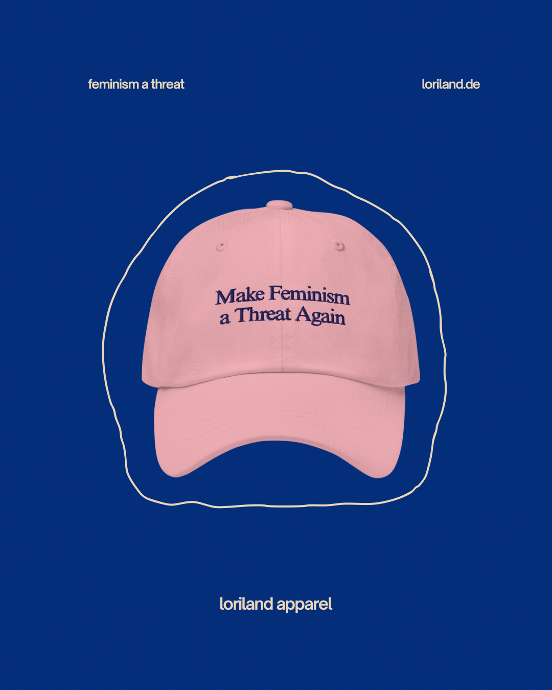 Dad-Hat, Make Feminism a Threat Again, Loriland Apparel