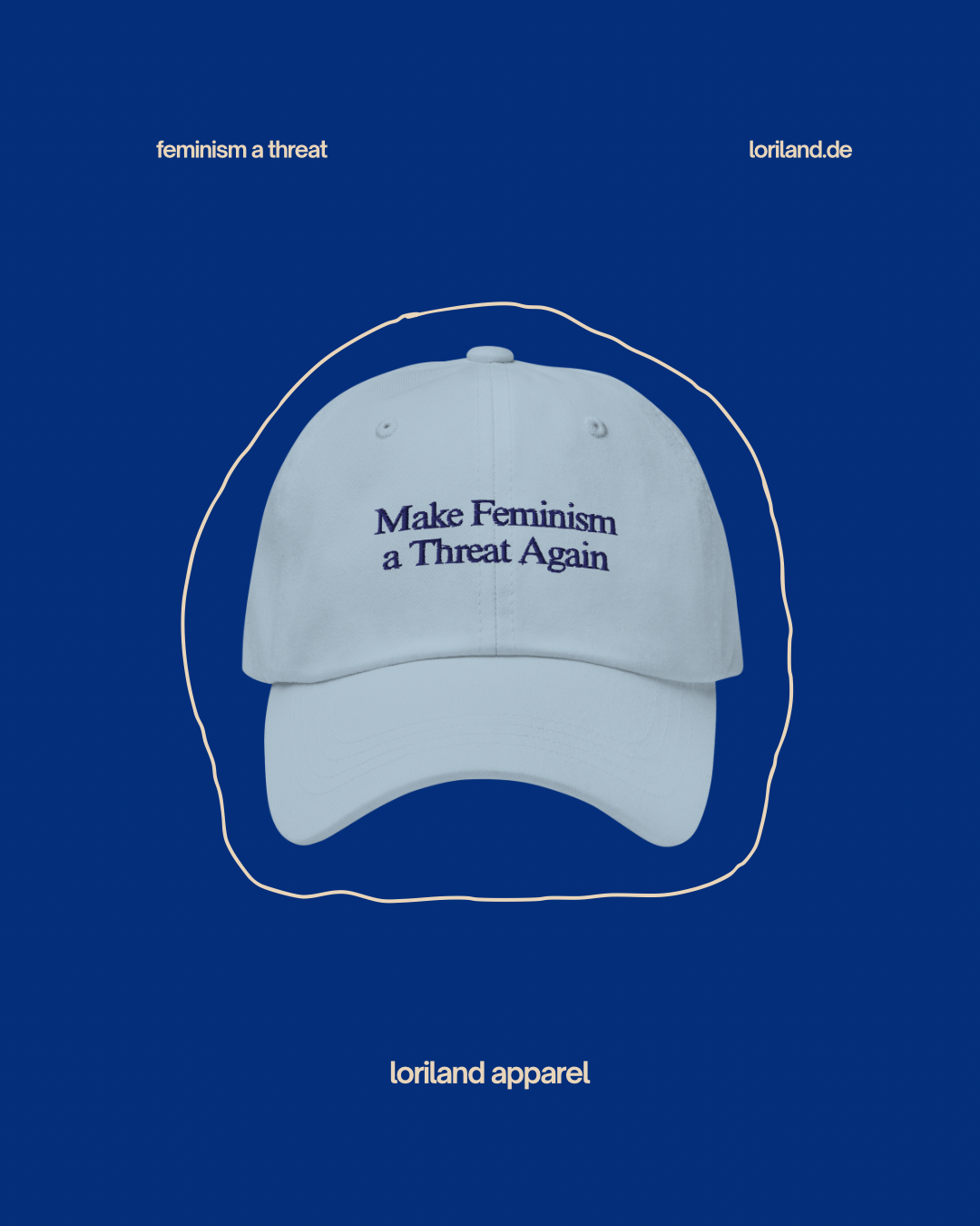 Dad-Hat, Make Feminism a Threat Again, Loriland Apparel