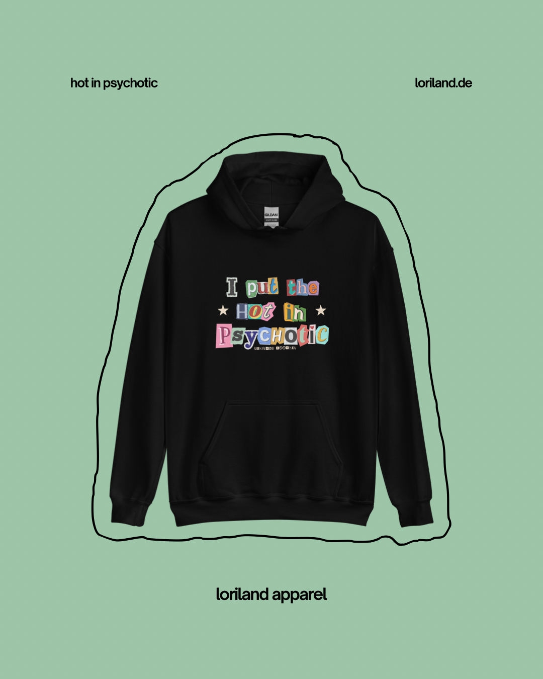 Unisex-Hoodie, Hot in Psychotic, Loriland Apparel