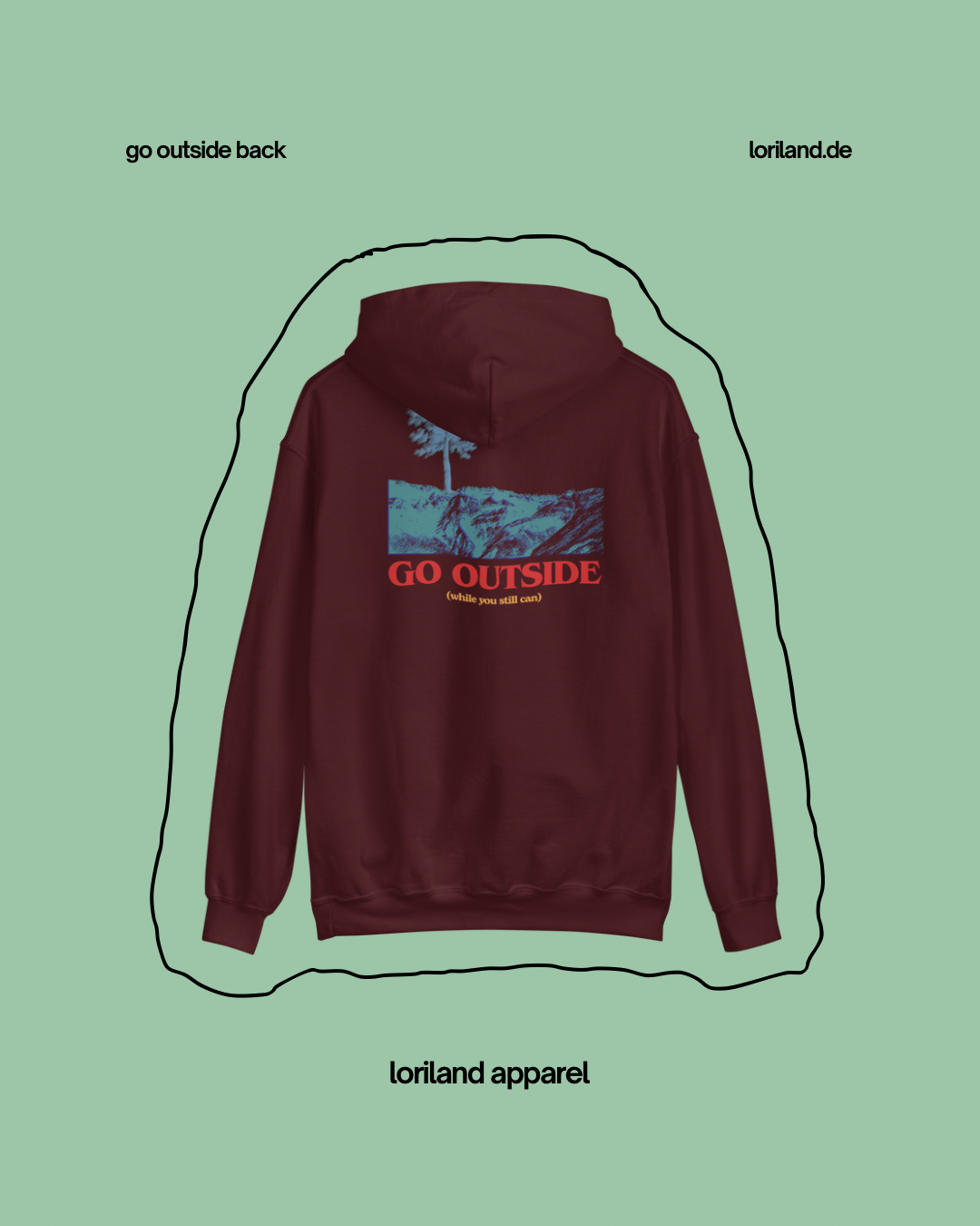 Unisex-Hoodie, Go Outside, Loriland Apparel