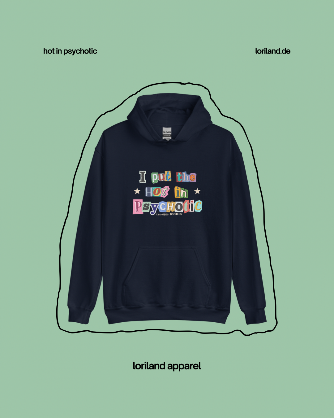 Unisex-Hoodie, Hot in Psychotic, Loriland Apparel