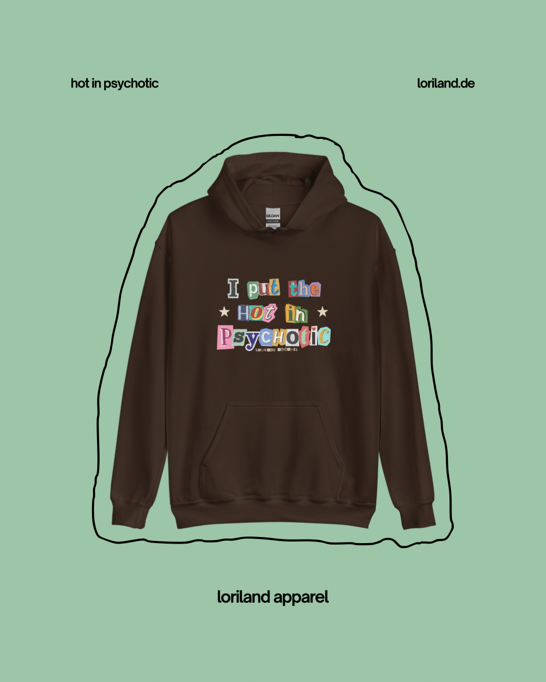 Unisex-Hoodie, Hot in Psychotic, Loriland Apparel