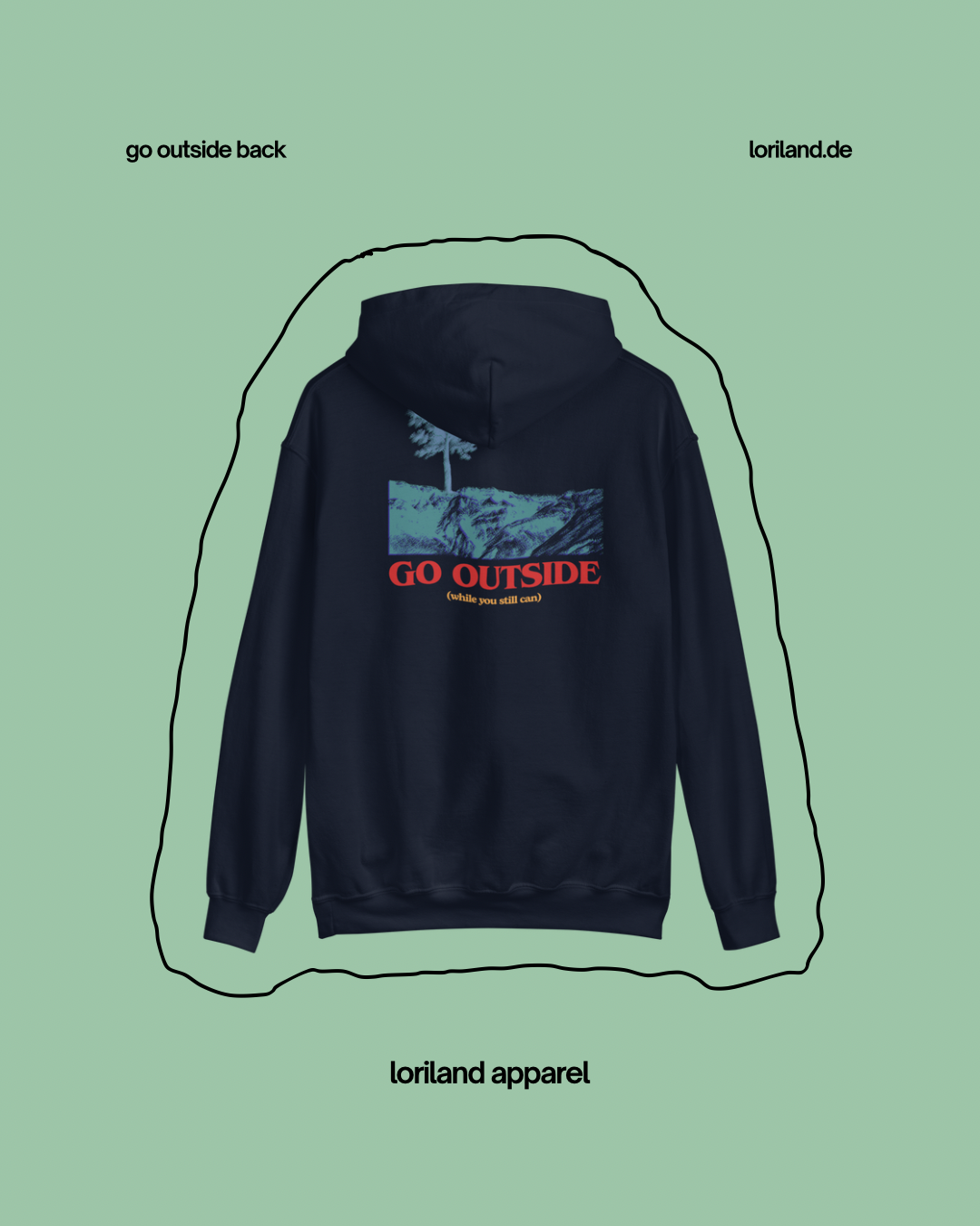 Unisex-Hoodie, Go Outside, Loriland Apparel