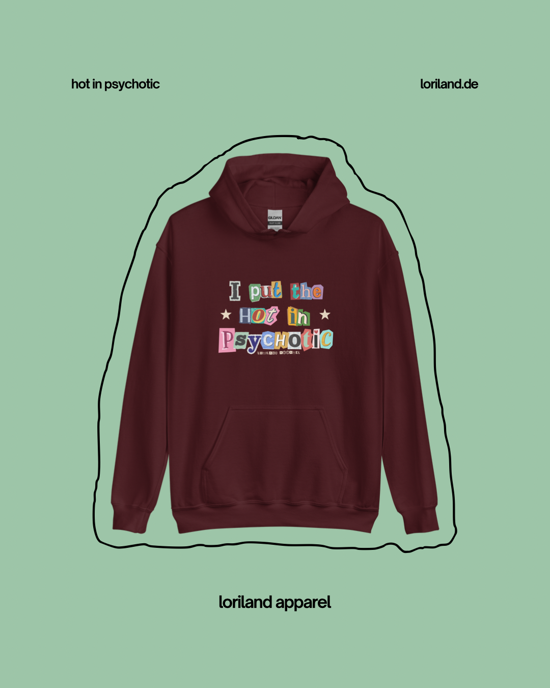 Unisex-Hoodie, Hot in Psychotic, Loriland Apparel