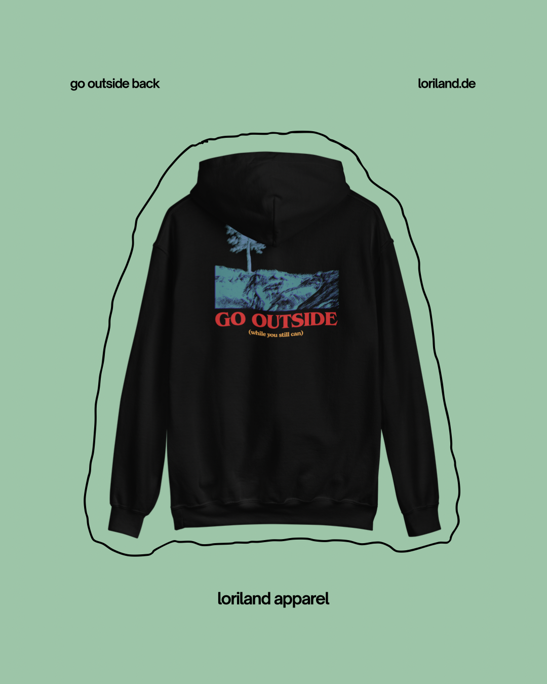 Unisex-Hoodie, Go Outside, Loriland Apparel