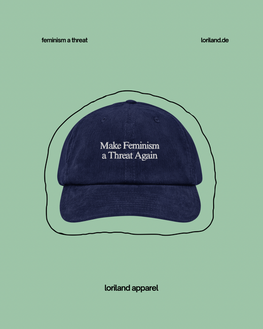 Cord Cap, Make Feminism a Threat Again, Loriland Apparel
