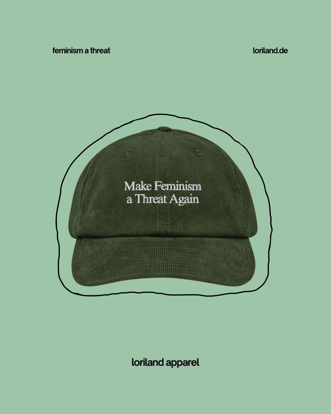 Cord Cap, Make Feminism a Threat Again, Loriland Apparel