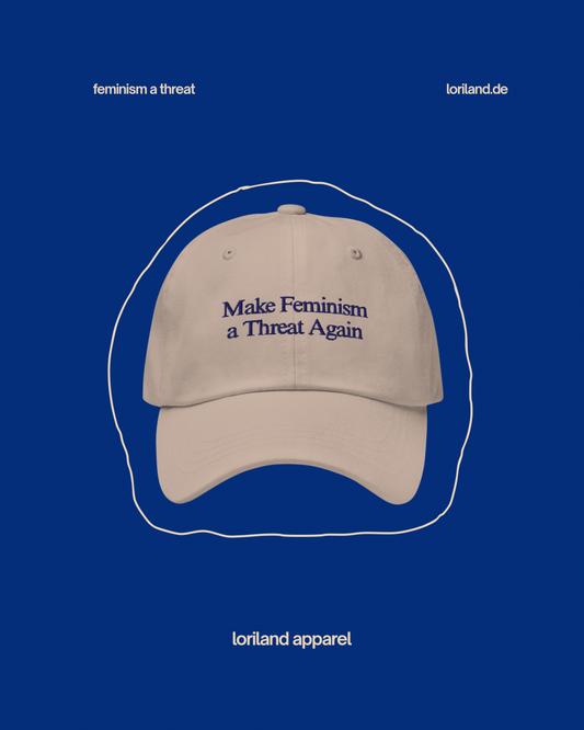 Dad-Hat, Make Feminism a Threat Again, Loriland Apparel