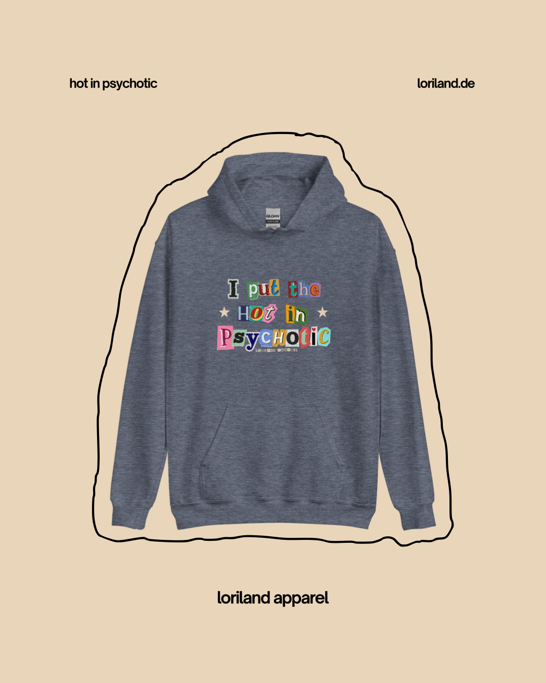 Unisex-Hoodie, Hot in Psychotic, Loriland Apparel